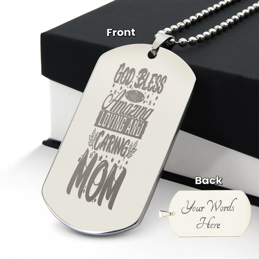 God Bless this Amazing Loving and Caring Mom, Engraved Dog Tag Necklace - YERTIZZ.COM
