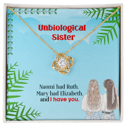 To My Unbiological Sister, I Have You -Love Knot Necklace - YERTIZZ.COM