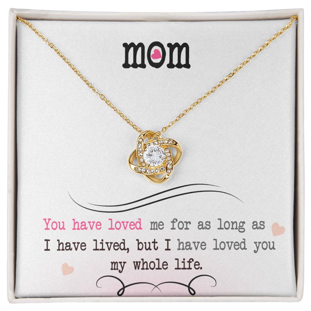 To My Mom, I Loved You My Whole Life -Love Knot Necklace - YERTIZZ.COM