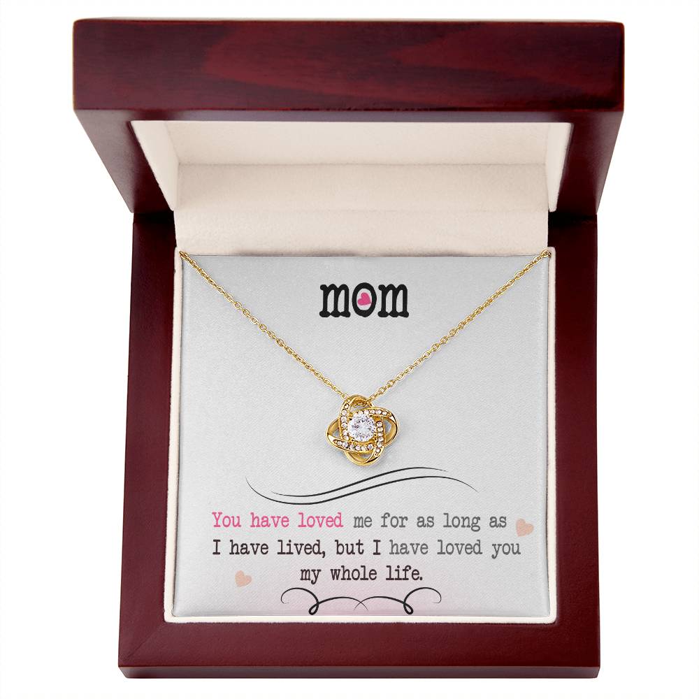 To My Mom, I Loved You My Whole Life -Love Knot Necklace - YERTIZZ.COM
