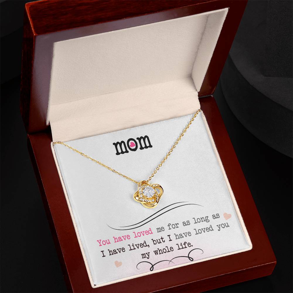 To My Mom, I Loved You My Whole Life -Love Knot Necklace - YERTIZZ.COM