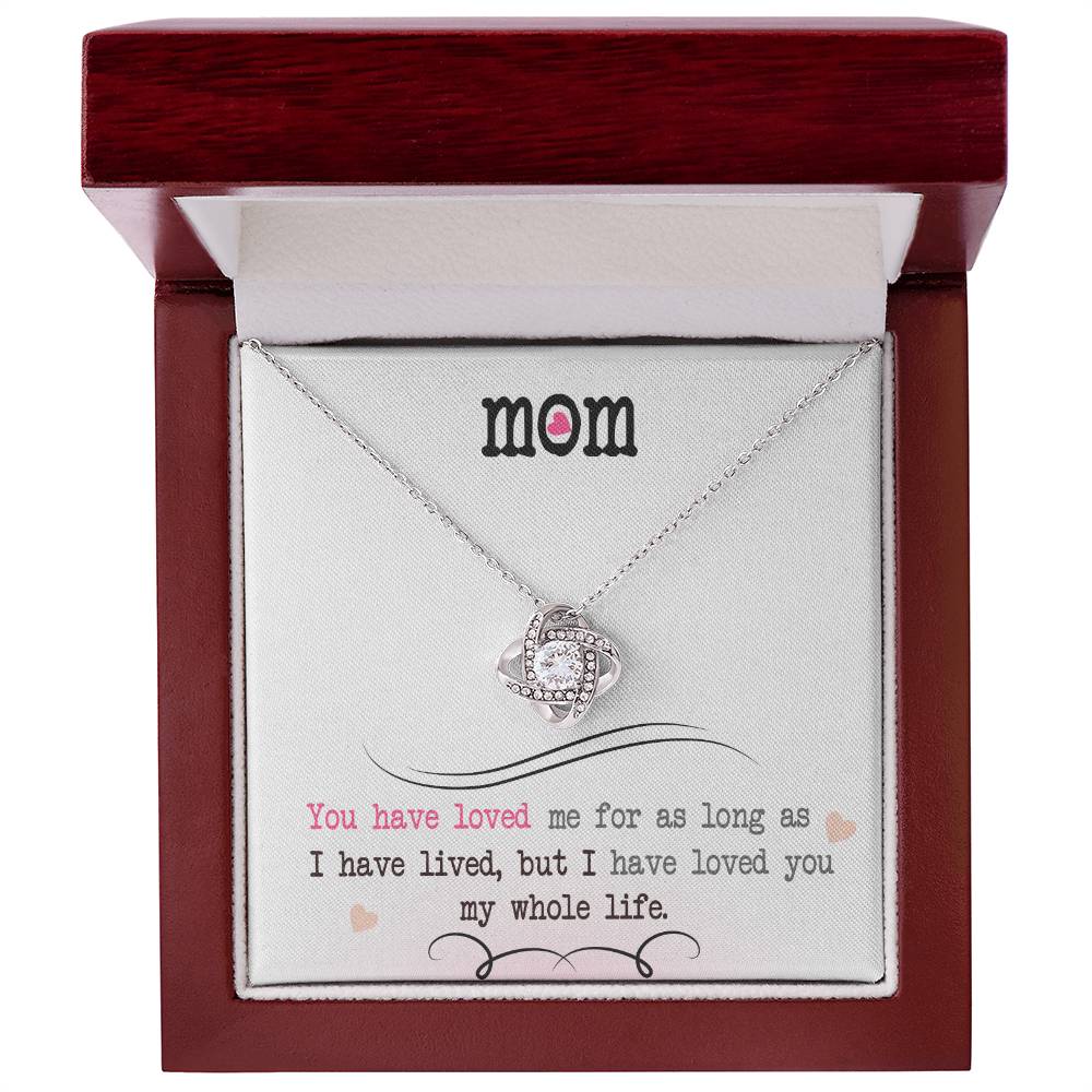 To My Mom, I Loved You My Whole Life -Love Knot Necklace - YERTIZZ.COM