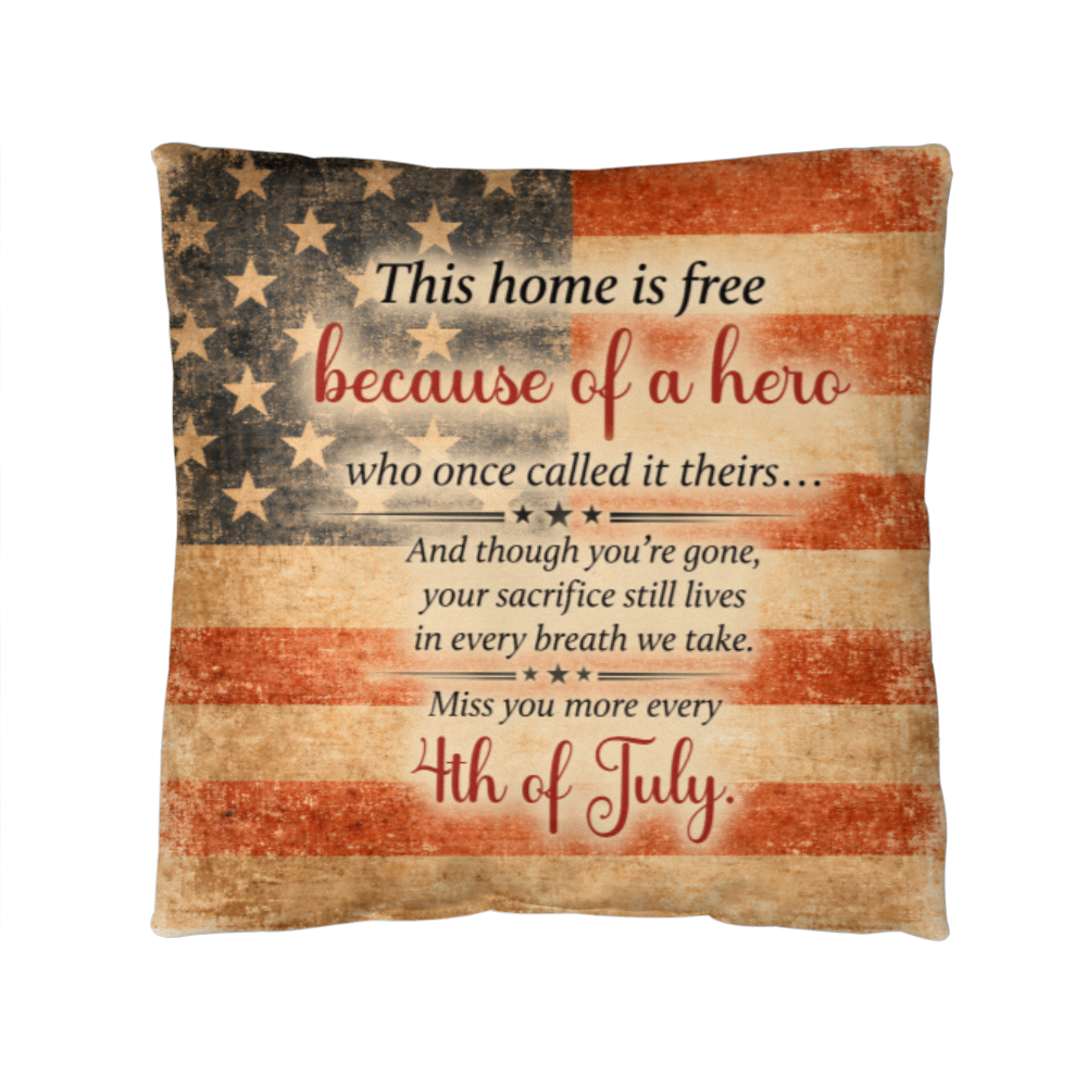 This Home Is Free Because of a Hero Pillow – Patriotic American Flag Cushion | Military Family Home Decor
