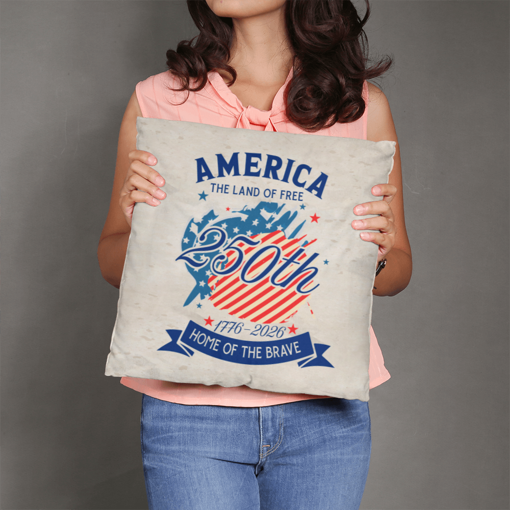 America 250th Anniversary Pillow – Land of the Free Home of the Brave | 1776–2026 Patriotic Decor