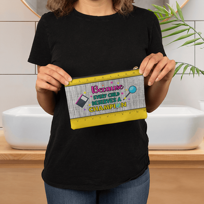 Champion for Every Child – Motivational Makeup or Pencil Bag