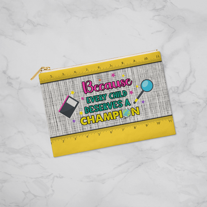Champion for Every Child – Motivational Makeup or Pencil Bag