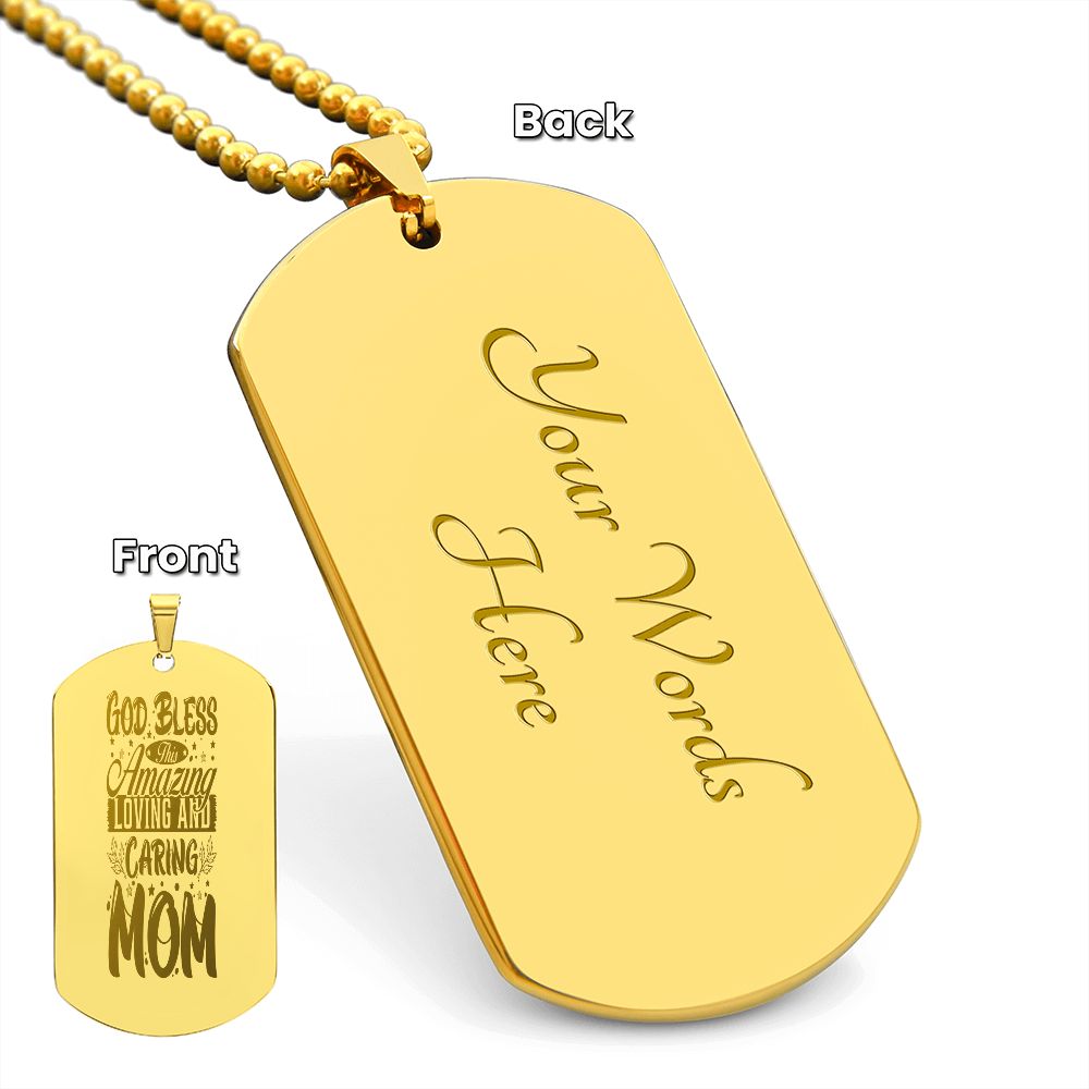 God Bless this Amazing Loving and Caring Mom, Engraved Dog Tag Necklace - YERTIZZ.COM