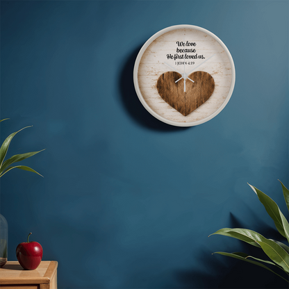1 John 4:19 Christian Wall Clock – We Love Because He First Loved Us | Rustic Heart Bible Verse Wall Clock | Inspirational Christian Home Decor