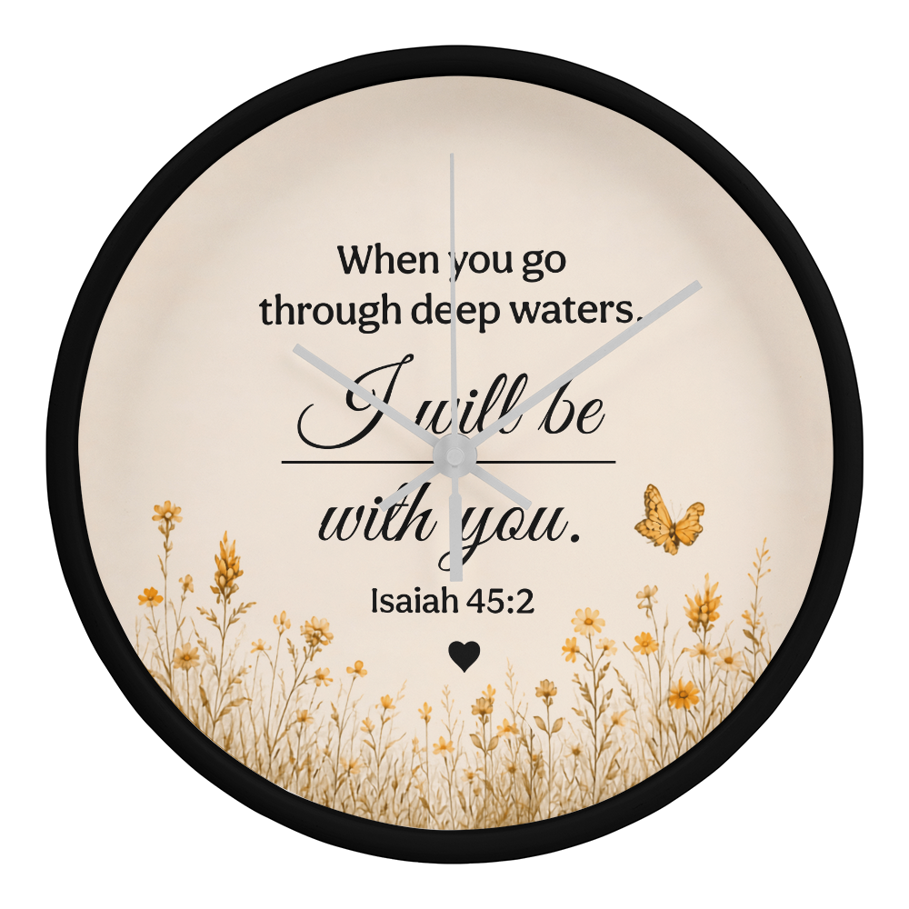 Isaiah 43:2 Christian Wall Clock – When You Go Through Deep Waters I Will Be With You | Inspirational Bible Verse Wall Clock | Faith Home Decor