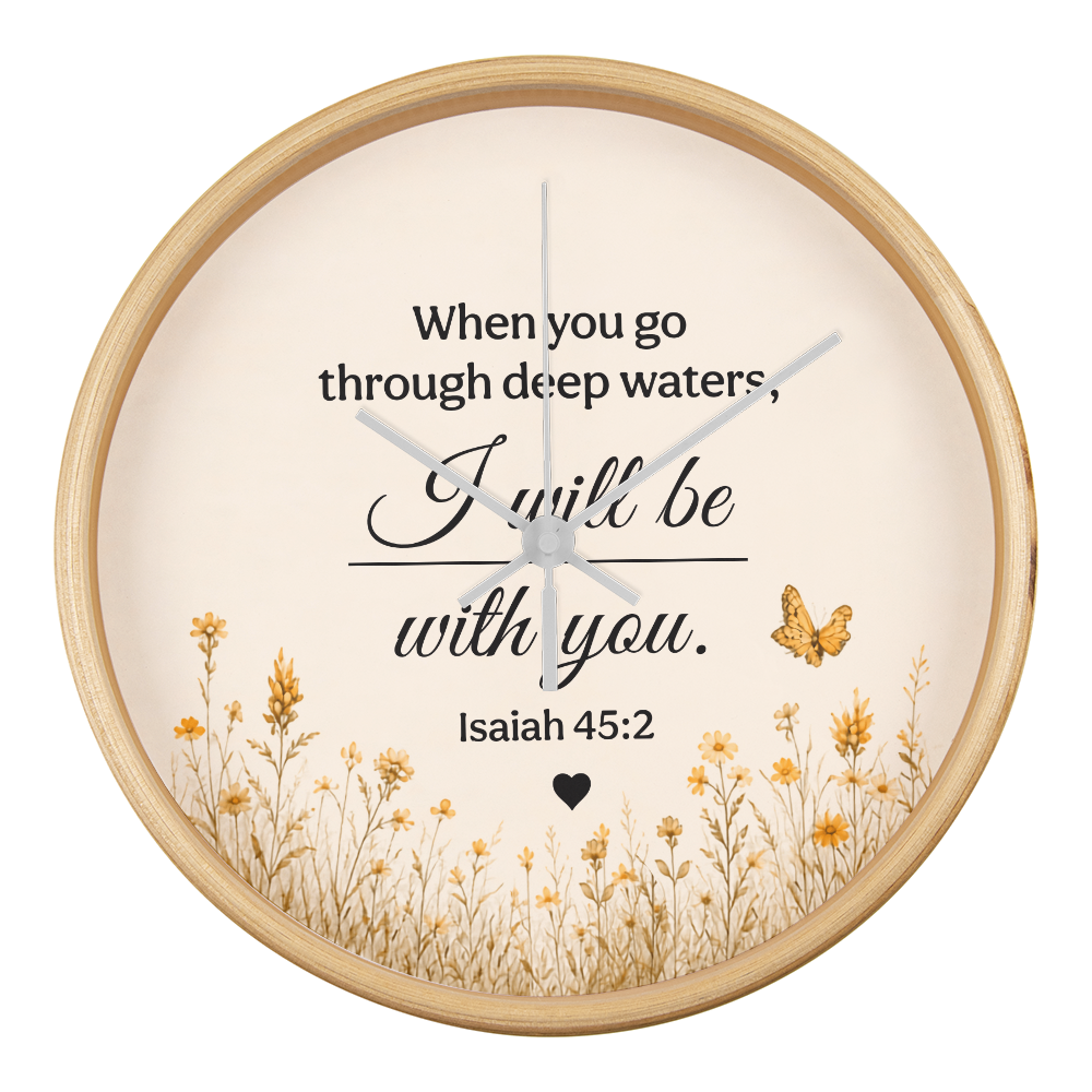 Isaiah 43:2 Christian Wall Clock – When You Go Through Deep Waters I Will Be With You | Inspirational Bible Verse Wall Clock | Faith Home Decor