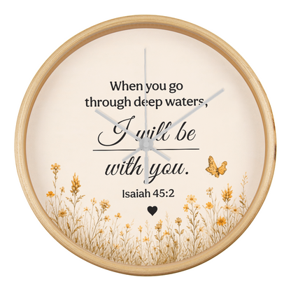 Isaiah 43:2 Christian Wall Clock – When You Go Through Deep Waters I Will Be With You | Inspirational Bible Verse Wall Clock | Faith Home Decor