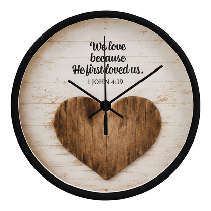 1 John 4:19 Christian Wall Clock – We Love Because He First Loved Us | Rustic Heart Bible Verse Wall Clock | Inspirational Christian Home Decor