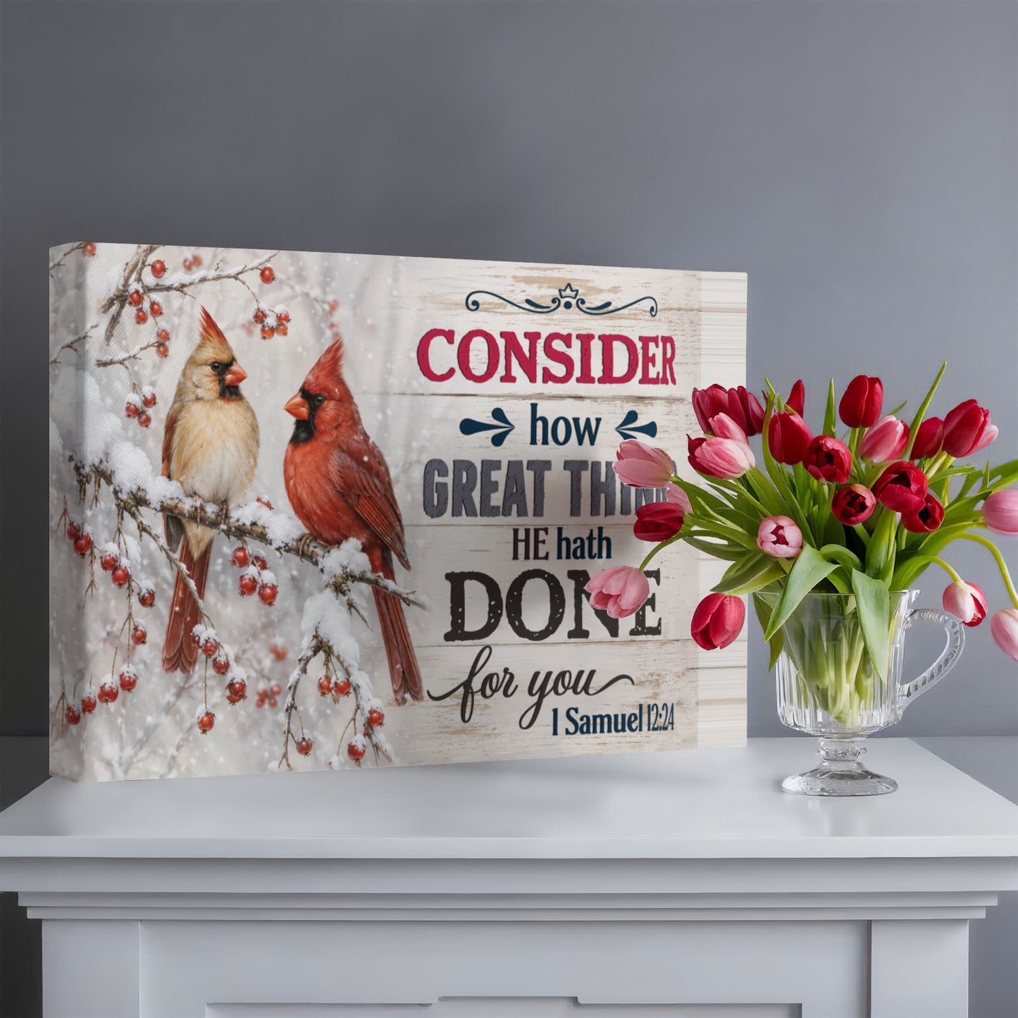Consider How Great Things He Hath Done for You Christian Canvas Wall Art | 1 Samuel 12:24 Scripture Decor | Cardinal Bird Farmhouse Wall Art