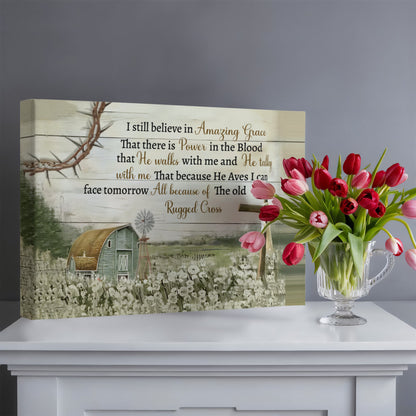 I Still Believe in Amazing Grace Christian Canvas Wall Art | Because He Lives I Can Face Tomorrow | Rustic Farmhouse Religious Decor