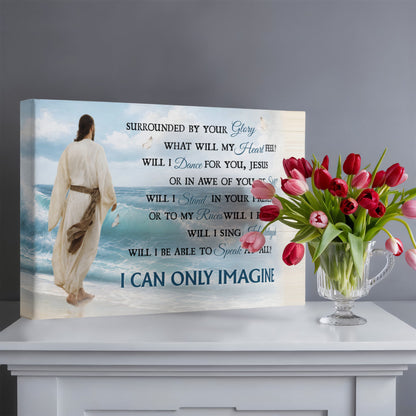 I Can Only Imagine Christian Canvas Wall Art | Jesus Walking by the Ocean | Surrounded By Your Glory Religious Wall Decor