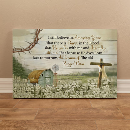 I Still Believe in Amazing Grace Christian Canvas Wall Art | Because He Lives I Can Face Tomorrow | Rustic Farmhouse Religious Decor
