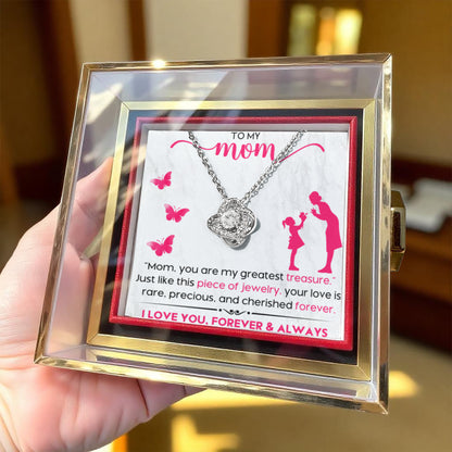 To my MOM. You are my greatest treasure! Love Knot & Rotating Rose Gift Box.