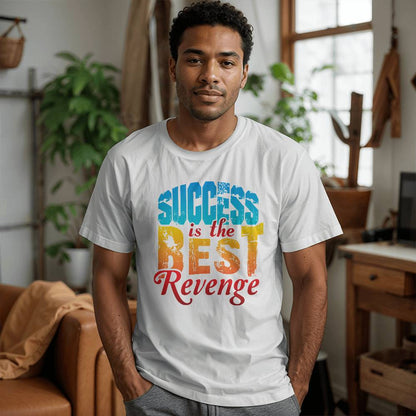 Success Is The Best Revenge Motivational T-Shirt