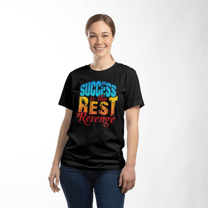Success Is The Best Revenge Motivational T-Shirt