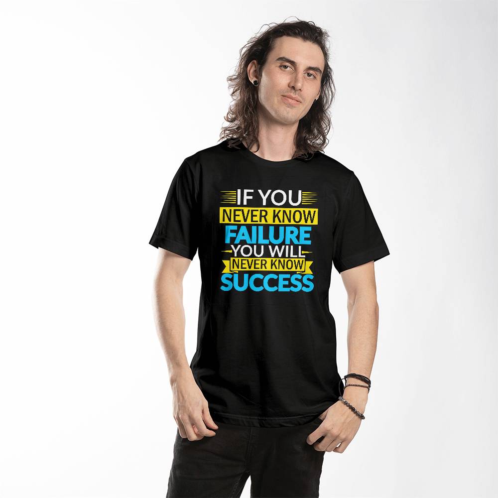 Never Know Failure, Know Success T-Shirt
