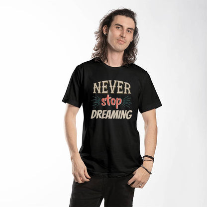 Never Stop Dreaming - Personalized Motivational Inspirational Typography T-Shirt Design