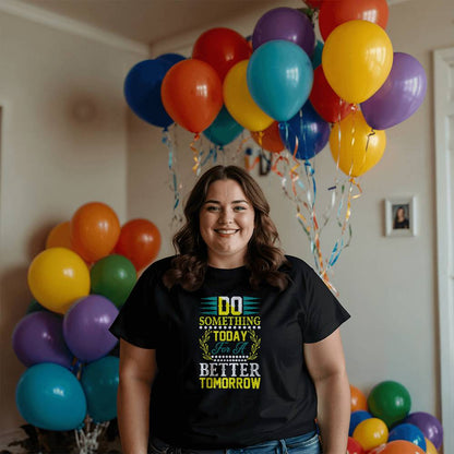 Do Something Today Better Tomorrow Motivation T-Shirt