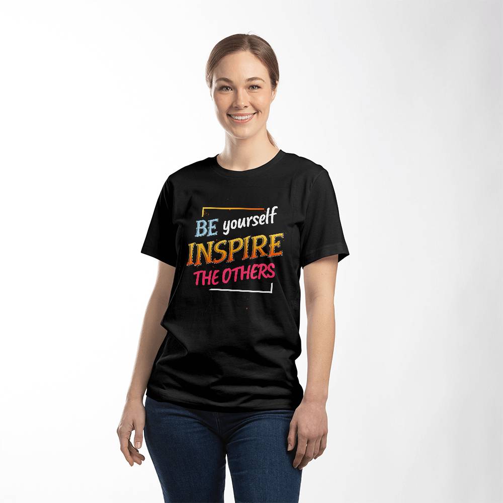 Be Yourself Inspire Others - Motivational T-Shirt