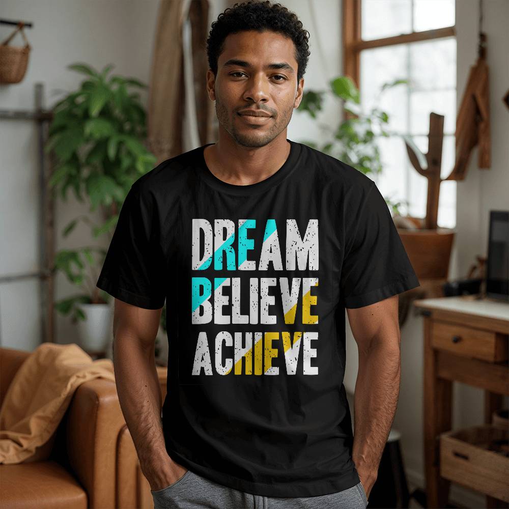Dream Believe Achieve Inspirational T-Shirt