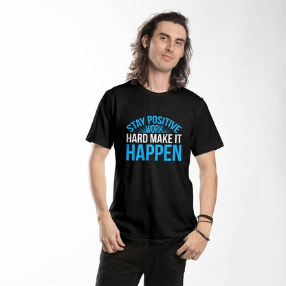 Stay Positive Work Hard Make It Happen Motivational T-Shirt