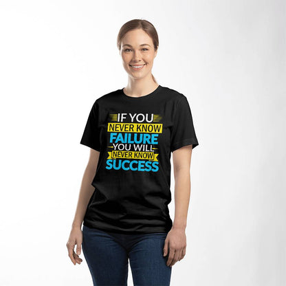 Never Know Failure, Know Success T-Shirt