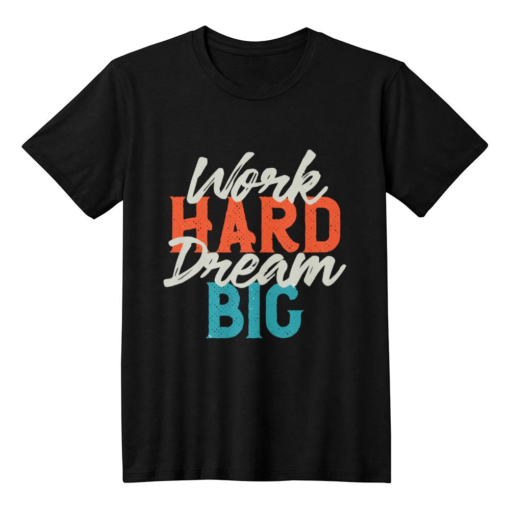 Work Hard Dream Big Motivational T-Shirt