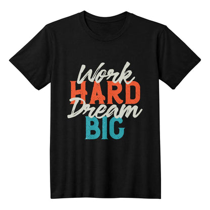 Work Hard Dream Big Motivational T-Shirt