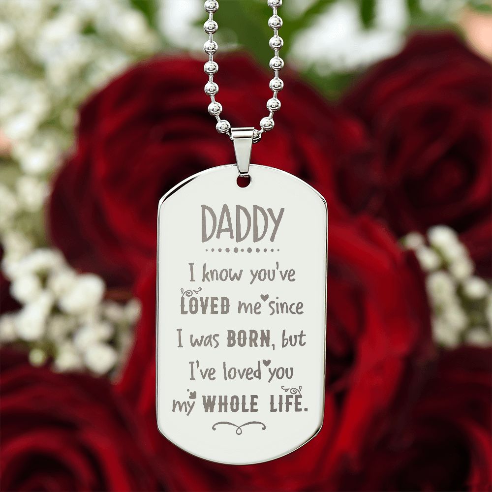Daddy, I know you've loved me, Engraved Dog Tag Necklace 2