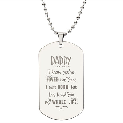Daddy, I know you've loved me, Engraved Dog Tag Necklace 1