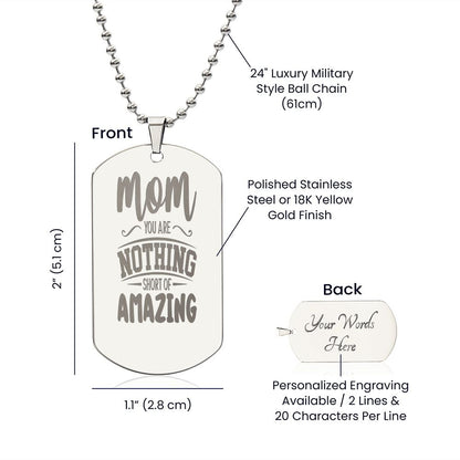 To Mom, You are nothing short of amazing, Engraved Dog Tag Necklace - YERTIZZ.COM