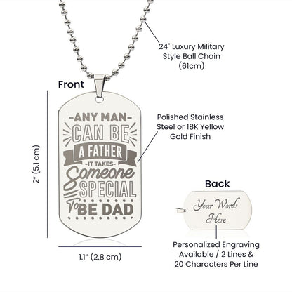 To Dad, Any Man can be a Father, Engraved Dog Tag Necklace - YERTIZZ.COM