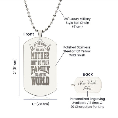 To Mom, To the World you are a Mother, Engraved Dog Tag Necklace - YERTIZZ.COM