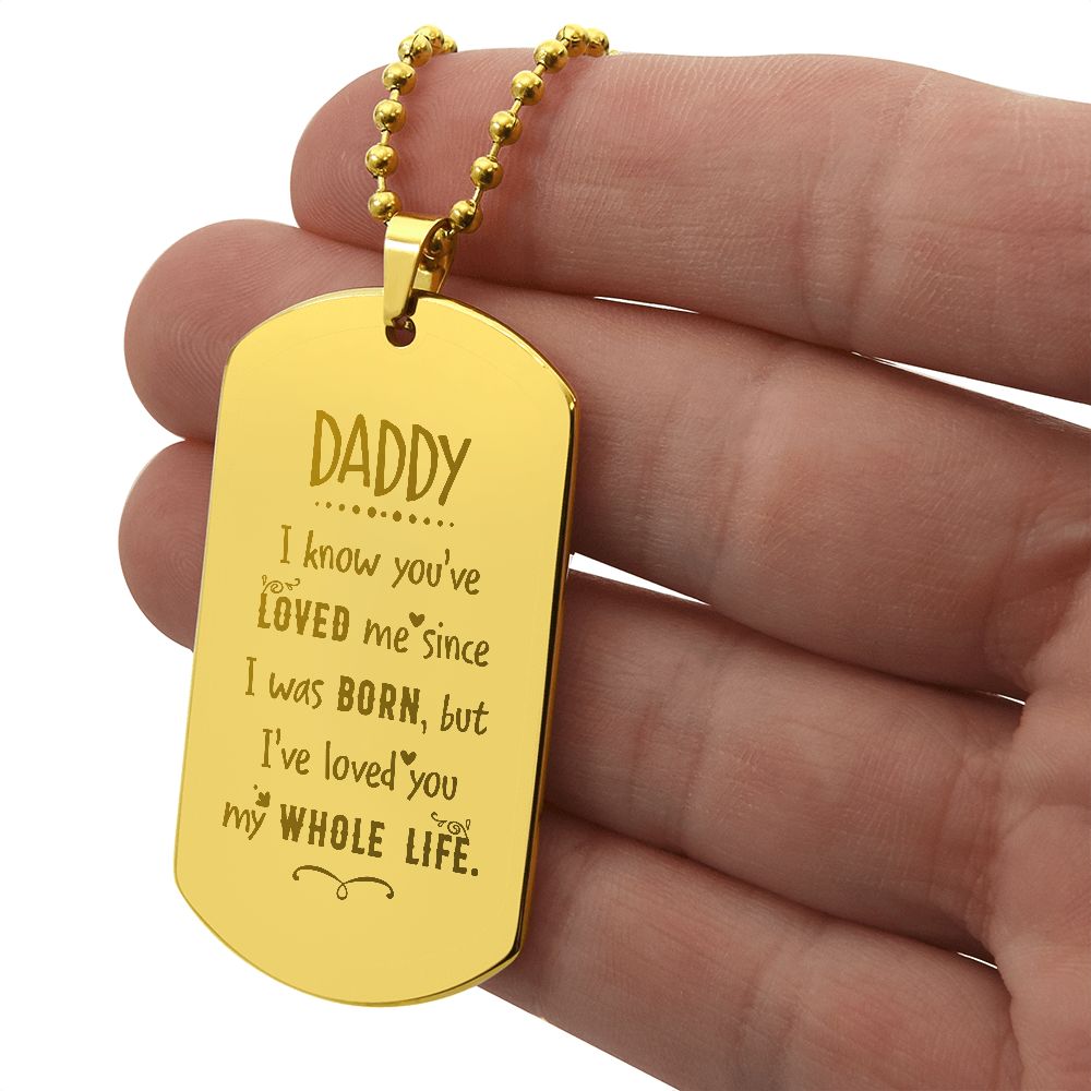 Daddy, I know you've loved me, Engraved Dog Tag Necklace 7