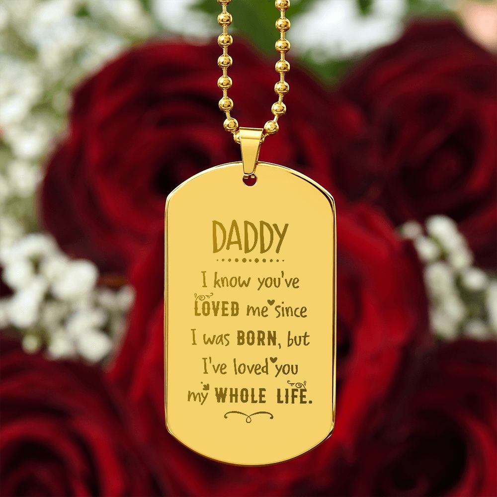 Daddy, I know you've loved me, Engraved Dog Tag Necklace 6