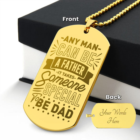 To Dad, Any Man can be a Father, Engraved Dog Tag Necklace - YERTIZZ.COM